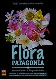 Flora Patagonia: Southern Forests / Bosques Australes