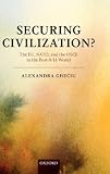 Securing civilization? : the EU, NATO, and the OSCE in the post-9/11 world