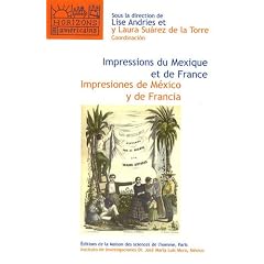 Impressions du Mexique et de France Imprim�s et transferts culturels au XIXe si�cle : Edition bilingue fran�ais-espagnol