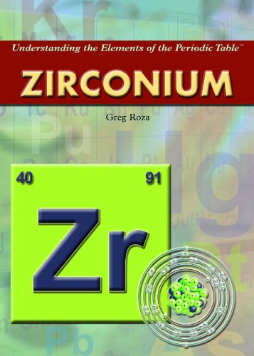 Zirconium (Understanding the Elements of the Periodic Table)