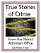 True Stories of Crime Straight From the DA's Office (True Crime)