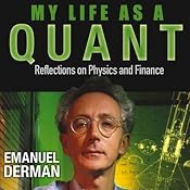 My Life as a Quant: Reflections on Physics and Finance | [Emanuel Derman]