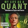 My Life as a Quant: Reflections on Physics and Finance