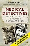 Medical detectives : the lives & cases of Britain's forensic five