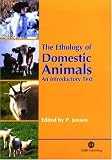 The Ethology of Domestic Animals: An Introductory Text