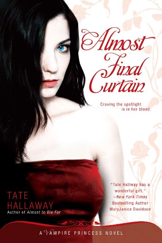 Almost Final Curtain: A Vampire Princess Novel (Vampire Princess of St. Paul)