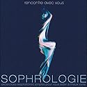 Sophrologie: Rencontre avec vous 1 | Livre audio Auteur(s) : Danièle Gouyon Narrateur(s) : Danièle Gouyon