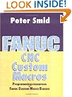Fanuc CNC Custom Macros: Programming Resources For Fanuc Custom Macros B Users