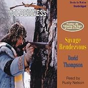 Savage Rendezvous: Wilderness Series #3 | [David Thompson]