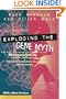Exploding the Gene Myth: How Genetic Information Is Produced and Manipulated by Scientists, Physicians, Employers, Insurance Companies, Educators, and Law Enforcers