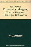 Antitrust economics : mergers, contracting and strategic behavior