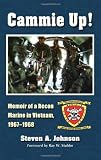 Cammie Up!: Memoir of a Recon Marine in Vietnam, 1967-1968