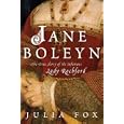 Jane Boleyn: The True Story of the Infamous Lady Rochford