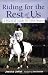 Riding for the Rest of Us: A Practical Guide for Adult Riders (Howell reference books)