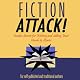 Fiction Attack!: Insider Secrets for Writing and Selling Your Novels & Stories For Self-Published and Traditional Authors
