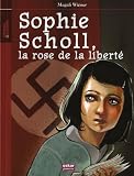 Sophie Scholl, la rose de la libert�