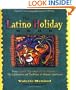 The Latino Holiday Book: From Cinco de Mayo to Dia de los Muertos--the Celebrations and Traditions of Hispanic-Americans