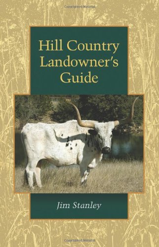 Hill Country Landowner's Guide (Louise Lindsey Merrick Natural Environment Series)