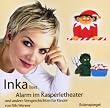 Inka liest Alarm im Kasperletheater . Und andere Versgeschichten f�r Kinder (Ohreule)