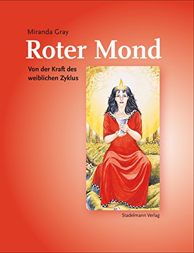 Roter Mond: Von der Kraft des weiblichen Zyklus (German Edition)