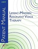 Lessac-Madsen Resonant Voice Therapy: Patient Manual