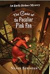 The Case of the Peculiar Pink Fan: An Enola Holmes Mystery