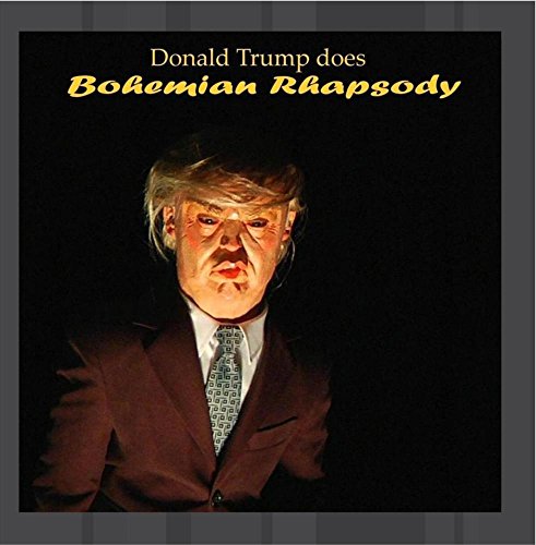Original album cover of Donald Trump does Bohemian Rhapsody by Dmytro Morykit  feat. Francis Wright