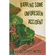 Barring Some Unforeseen Accident