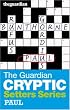 The "Guardian" Cryptic Crosswords Setters Series: Paul