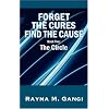 Forget the Cures, Find the Cause: Book 2: The Circle