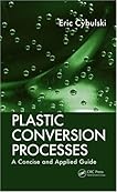 Plastic Conversion Processes: A Concise and Applied Guide