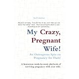 My Crazy, Pregnant Wife!