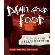 Damn Good Food: 157 Recipes from Hell's Kitchen by Mitch Omer and Ann Bauer