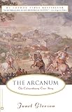 The Arcanum: The Extraordinary True Story