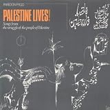 Palestine Lives!: Songs from the Struggle of the P