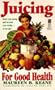 Juicing for Good Health