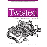 Twisted Network Programming Essentials