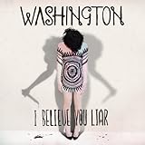 I Believe You Liar von Washington