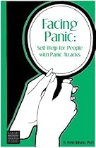 Facing Panic: Self-Help for People with Panic Attacks Facing Panic: Self-Help for People with Panic Attacks
