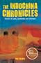 The Indochina Chronicles: Travels in Laos, Cambodia and Vietnam
