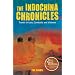 The Indochina Chronicles: Travels in Laos, Cambodia and Vietnam
