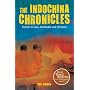 The Indochina Chronicles: Travels in Laos, Cambodia and Vietnam