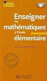 Enseigner les math�matiques � l'�cole �l�mentaire (1C�d�rom)