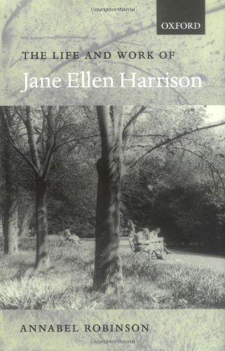 The Life and Work of Jane Ellen Harrison