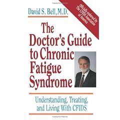 The Doctor's Guide to Chronic Fatigue Syndrome: Understanding, Treating, and Living With Cfids
