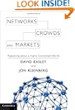 Networks, Crowds, and Markets: Reasoning About a Highly Connected World