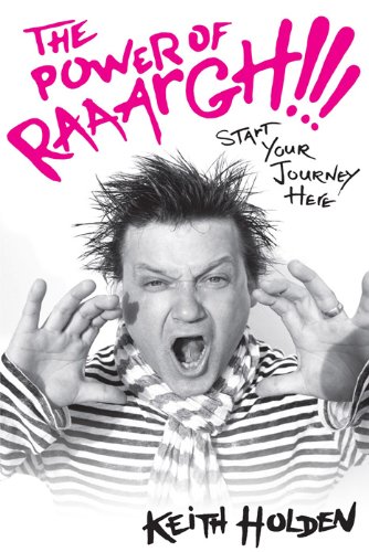 The Power of Raaargh!!!: Start Your Journey Here