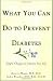 Books : What You Can Do to Prevent Diabetes: Simple Changes to Improve Your Life