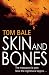 Skin and Bones