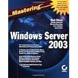 Mastering Windows Server 2003 Minasi